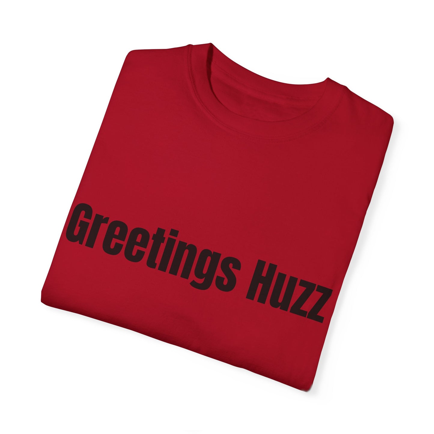 Greetings Huzz T Shirt (Variant Colors)