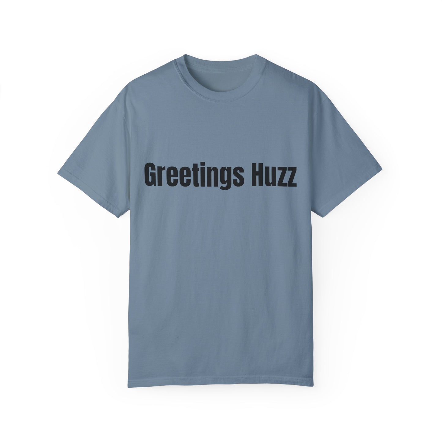 Greetings Huzz T Shirt (Variant Colors)