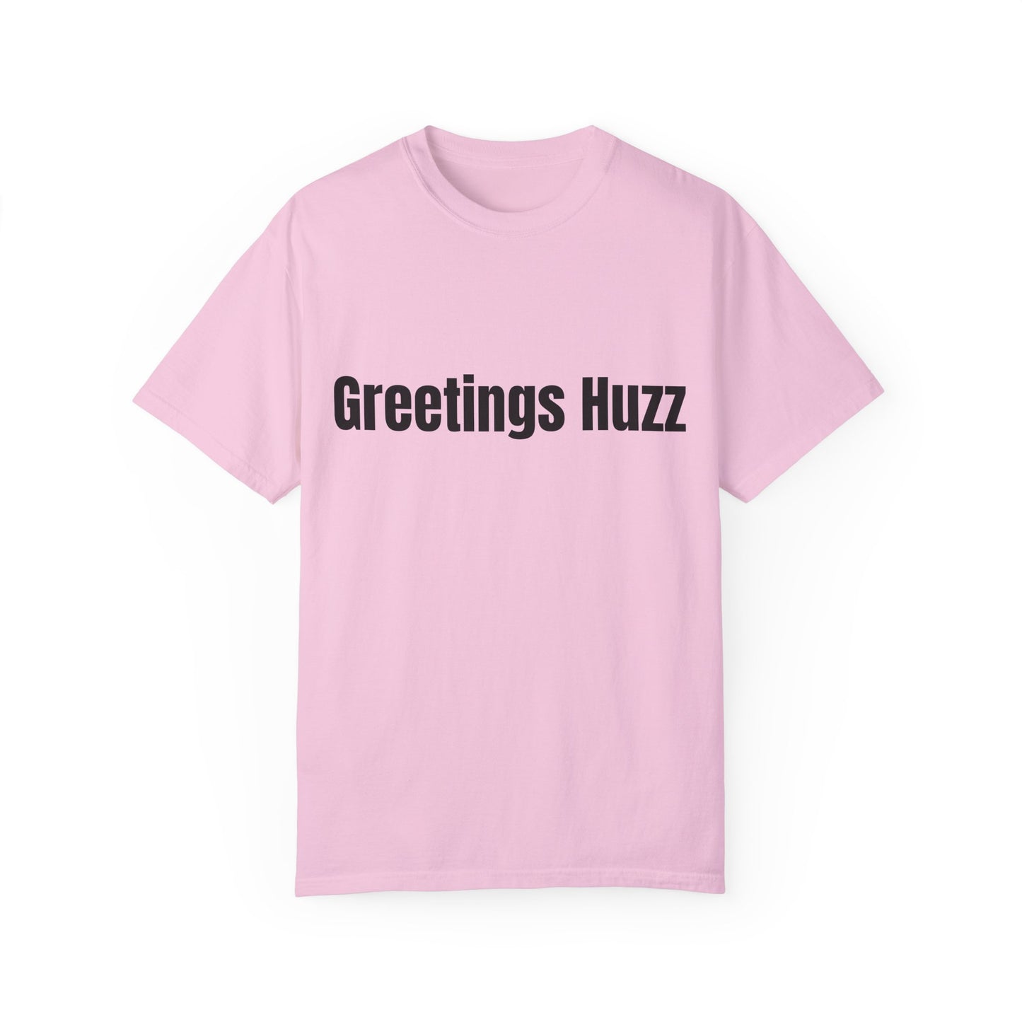 Greetings Huzz T Shirt (Variant Colors)