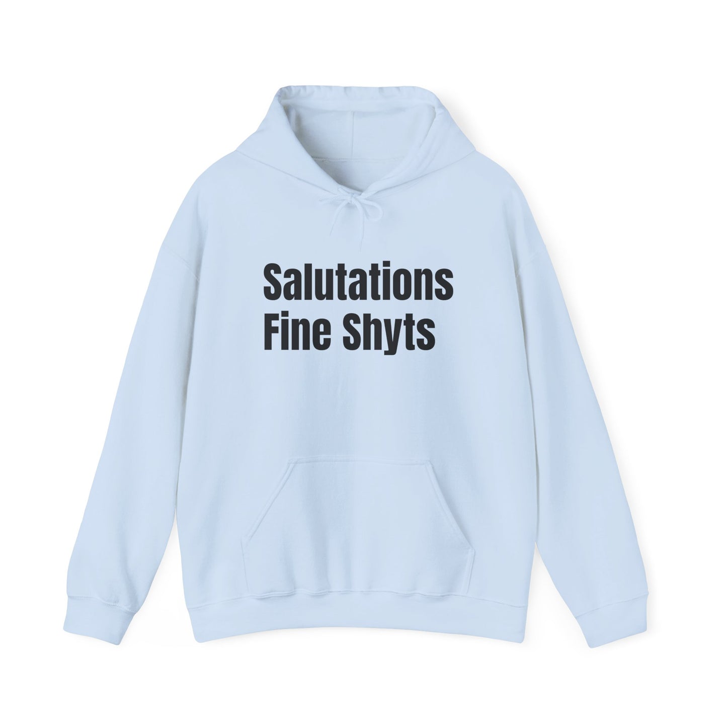 Salutations Fine Shyts Hoodie (Variant Colors)