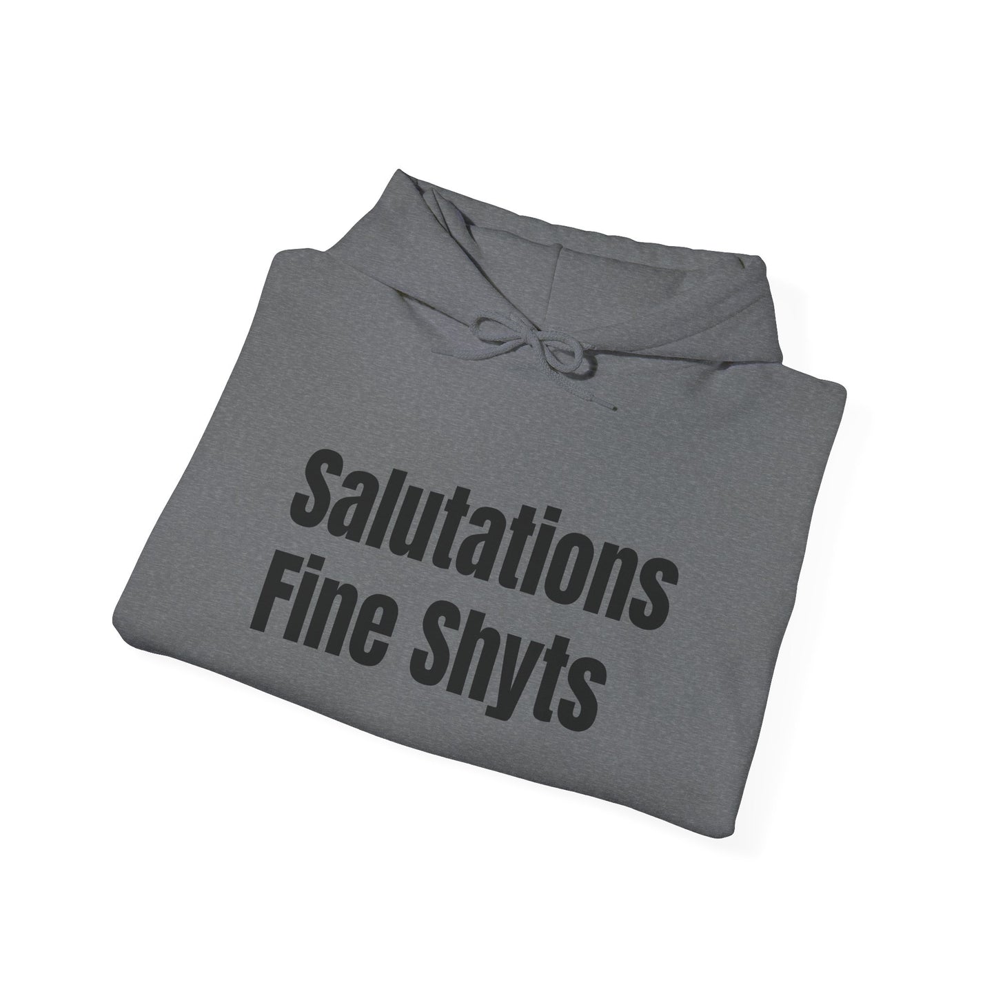 Salutations Fine Shyts Hoodie (Variant Colors)