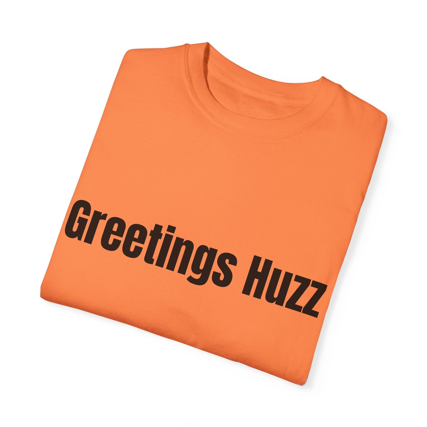 Greetings Huzz T Shirt (Variant Colors)