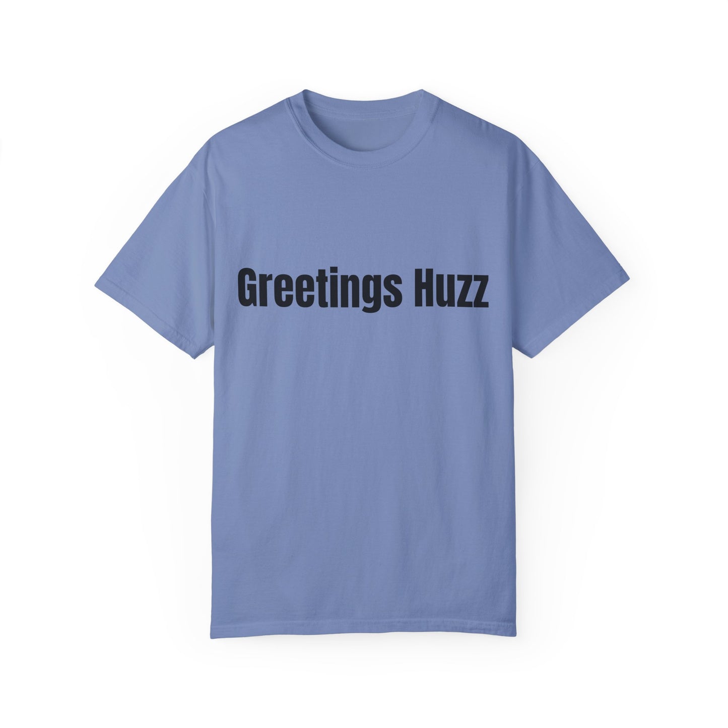 Greetings Huzz T Shirt (Variant Colors)