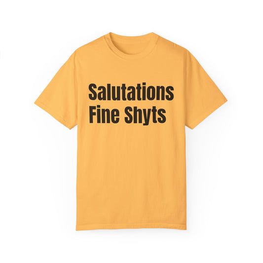 Salutations Fine Shyts T Shirt (Variant Colors)