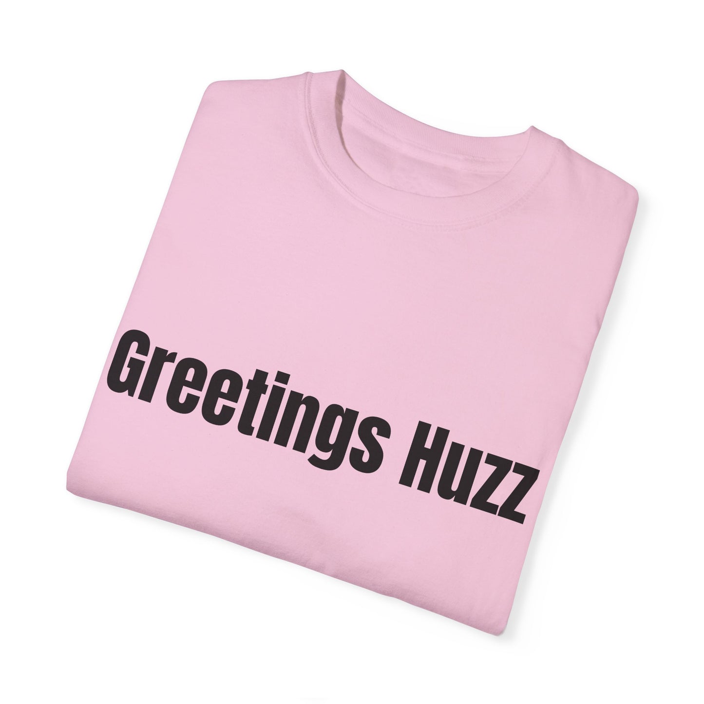 Greetings Huzz T Shirt (Variant Colors)