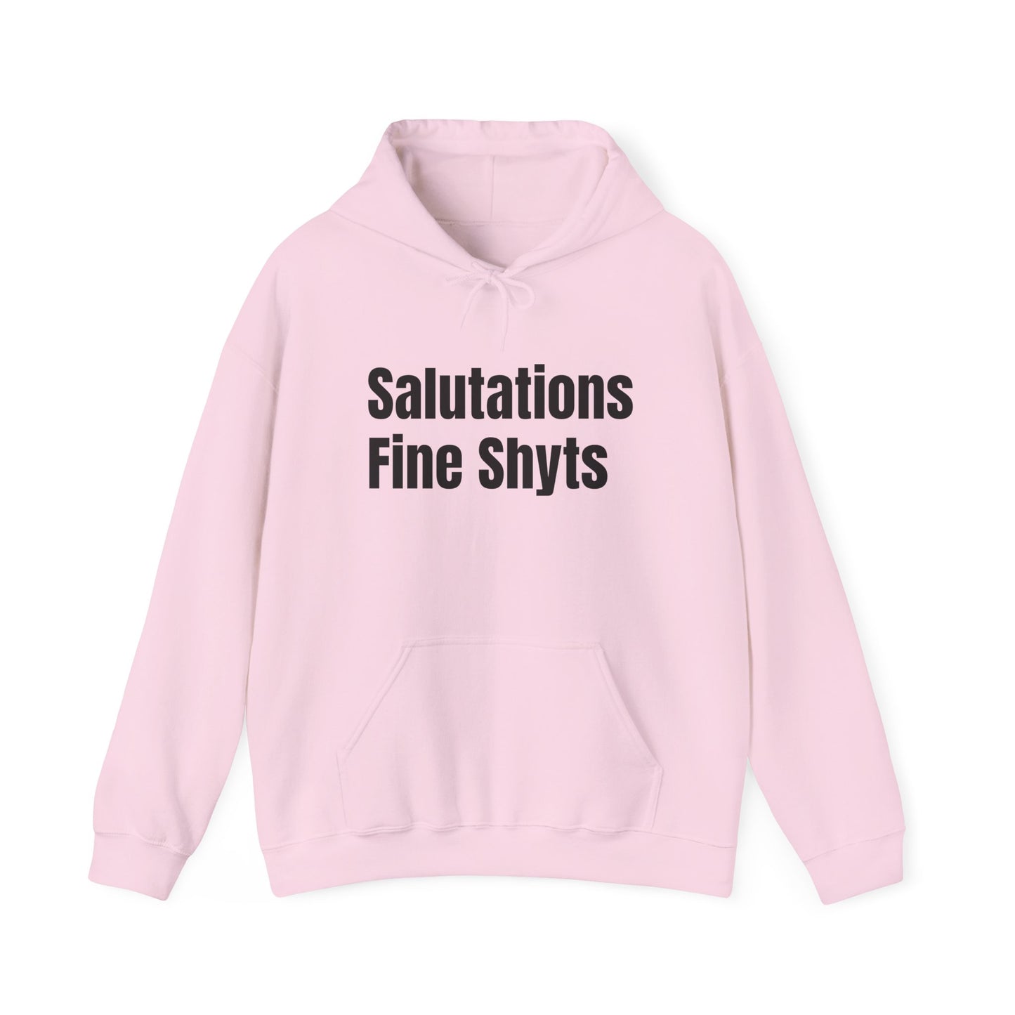 Salutations Fine Shyts Hoodie (Variant Colors)