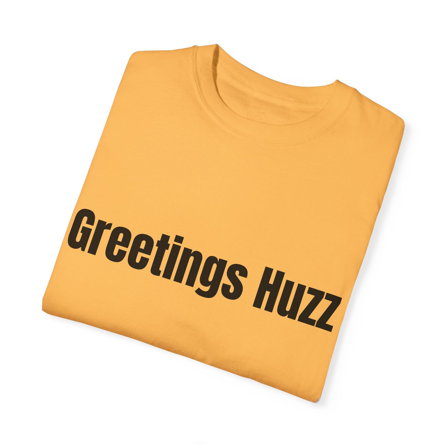 Greetings Huzz T Shirt (Variant Colors)