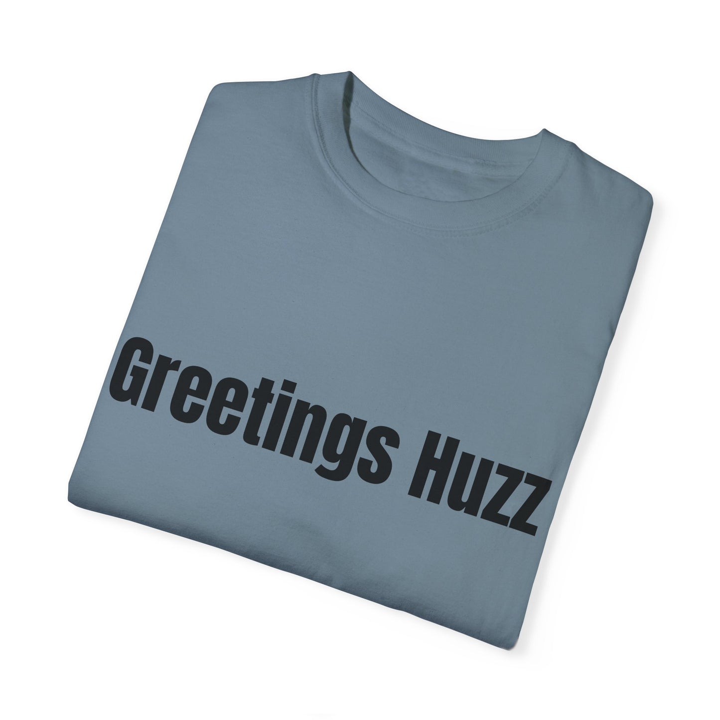 Greetings Huzz T Shirt (Variant Colors)