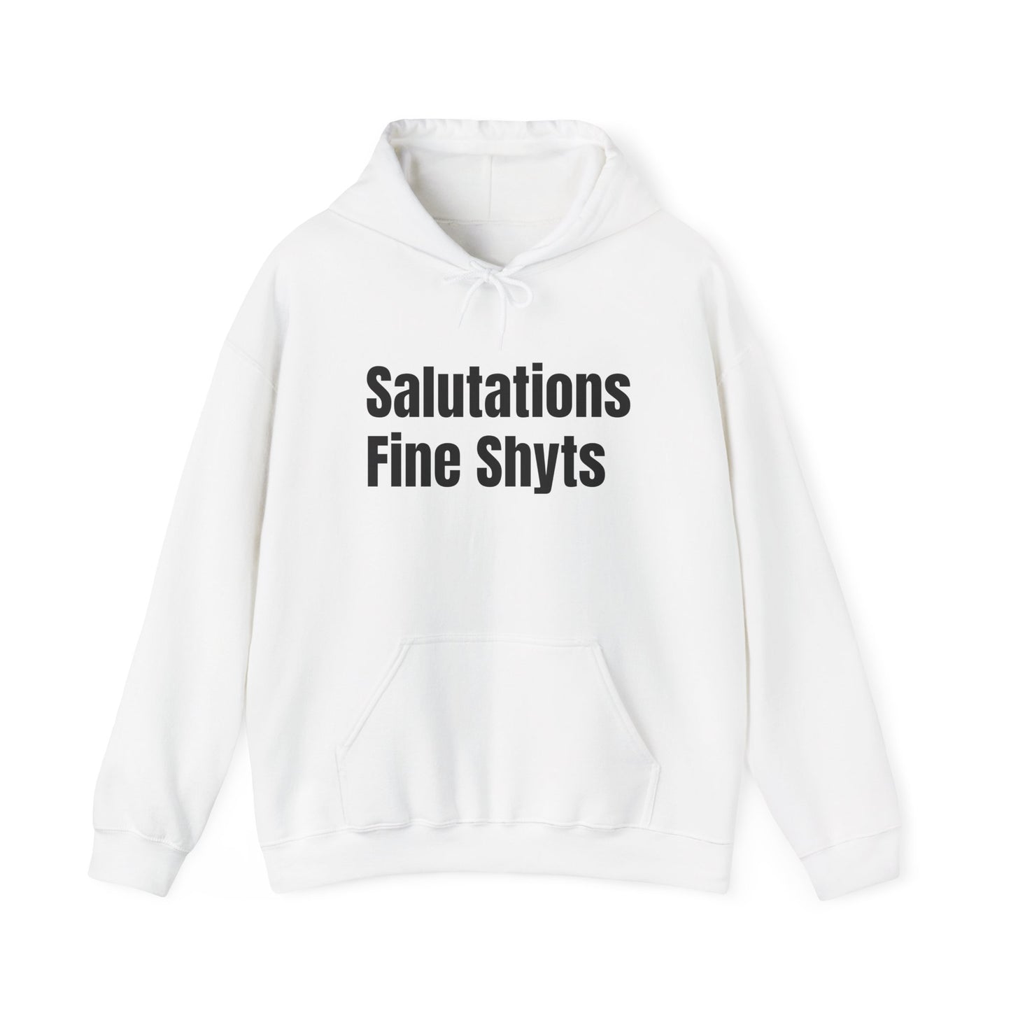 Salutations Fine Shyts Hoodie (Variant Colors)